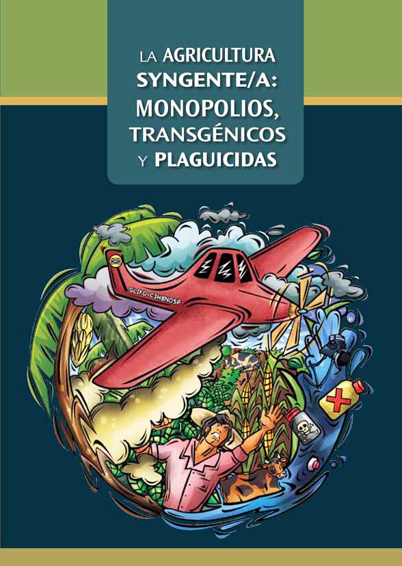 Gráfica alusiva a La agricultura Syngente/a: monopolios, transgénicos y plaguicidas