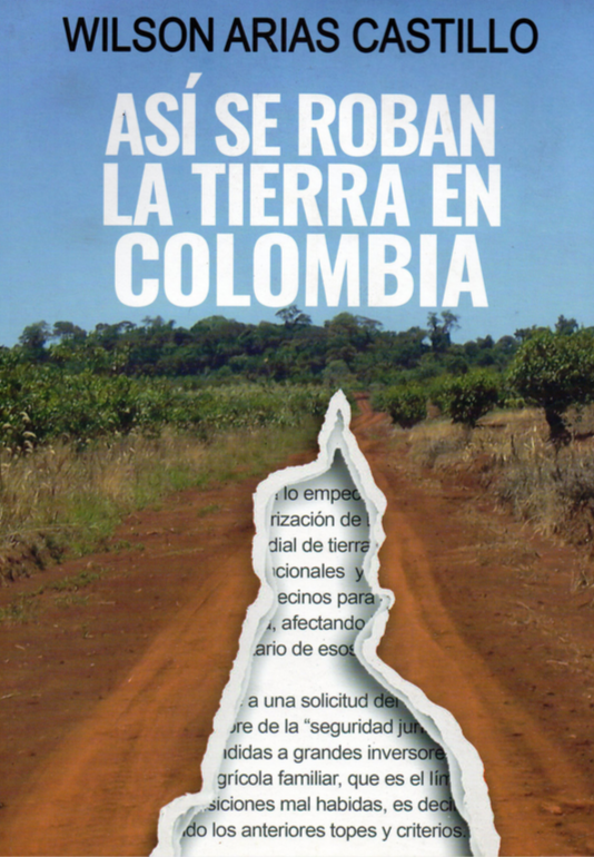 Gráfica alusiva a Así se roban la tierra en Colombia