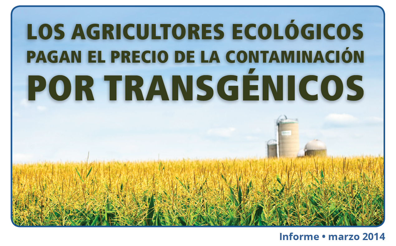 Grafica alusiva a Los Agricultores Ecológicos pagan el Precio por la Contaminación por los Transgénicos